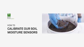 How to calibrate METER soil moisture sensors