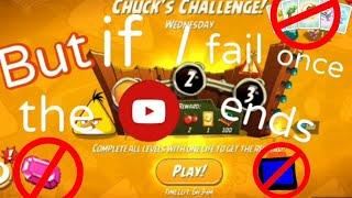 Angry Birds 2 Chuck's Challenge but if I fail once the video ends