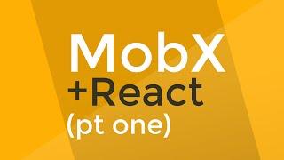 MobX tutorial #1 - MobX + React is AWESOME