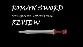 Roman Mainz Gladius By Dynasty Forge - Review