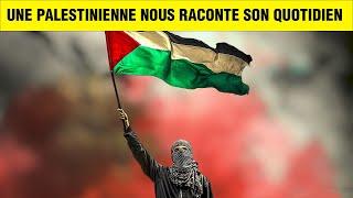 UNE PALESTINIENNE NOUS RACONTE SON QUOTIDIEN EN TERRITOIRE OCCUPÉ