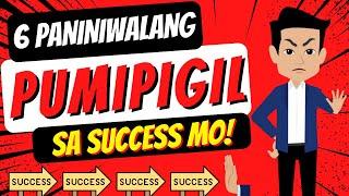 6 Paniniwala ng mga Pilipino na PUMIPIGIL SA SUCCESS MO | Paano Maging Successful sa Buhay