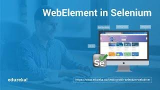 WebElement in Selenium | Web Elements & Element Locators | Selenium Certification | Edureka