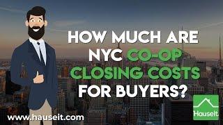 How Much are NYC Co-op Closing Costs for Buyers? | Closing Cost Overview for NYC