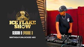 The Ice Flake Show Season 9 Episode 3 BirthdayUnlocked Mix 2024