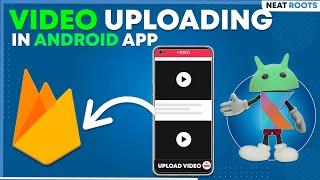 Firebase Video Storage- How to Work with Videos for Upload to Firebase Cloud Storage- Android Studio