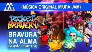 POCKET BRAVERY Abertura completa - Bravura na Alma (ORIGINAL MIURA JAM) feat. @RodRossi