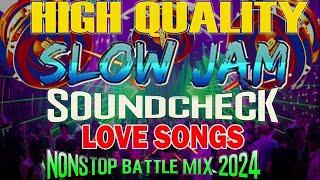 HIGH QUALITY SOUNDCHECK LOVE SONG NONSTOP BATTLE MIX 2024 | NEW SLOWJAM REMIX | #slowjam battle mix