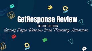 GetResponse Review - One Stop Solution Landing Pages Webinars Email Marketing Automation