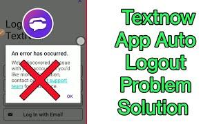 textnow app auto logout problem 2022||Textnow number not valid for whatsapp