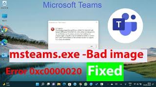 Fix msteams.exe-Bad image Error status 0xc0000020 | Microsoft teams | windows 11