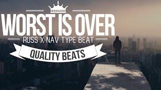 Russ x Nav Type Beat 2017 - Worst is Over