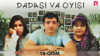 Dadasi va oyisi 18-qism (milliy serial) | Дадаси ва ойиси 18-кисм (миллий сериал)