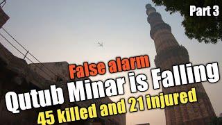 Qutub Minar closed for tourist | ‘Qutub Minar is falling’ | 45 Killed 21 Injured 1981 | Part 3