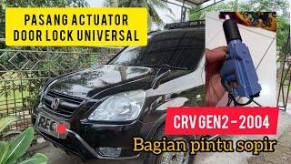 Pasang Anak Aktuator || Pasang Doorlock Universal || Door trim CRV Gen2 2004