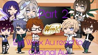 Evil Winx Au react to Original Au |Part 2