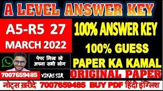 A LEVEL A5-R5 ANSWER KEY 100% KEY LIVE SOLUTION 27 MARCH 2022 EXAM A5-R5 ANSWER KEY C++ 2022 EXAM