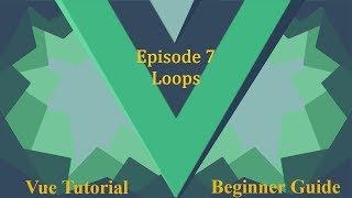 Vue Beginner Guide Ep.7 - Loops