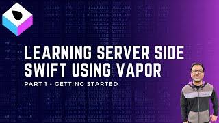 Server Side Swift Using Vapor Part 1 - Getting Started