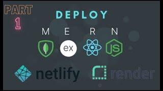 How to deploy MERN project (NodeJS, React) using render and netlify. PART 1.