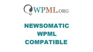  Newsomatic plugin and WPML Multilingual Plugin Compatibility 