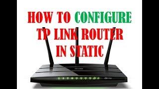 How To Setup And Configure  Static IP On TP Link Wireless Router.