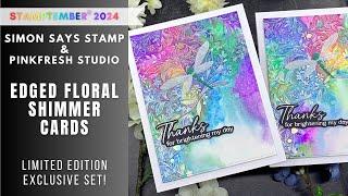 STAMPTEMBER Pinkfresh Studio | Edged Floral Shimmer Cards