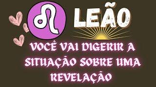  LEÃO  VOCÊ DIGERI A SITUAÇÃO SOBRE UMA REVELAÇÃO QUE TE...(signo e letras ) @aprofetizali