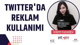 Twitter'da Reklam Kullanımı | Didem Kuzuoğlu #34