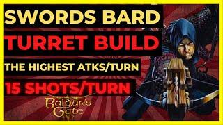 BG3 - SWORDS BARD TURRET Build: The HIGHEST ATKS/TURN, 15 SHOTS/Round! Tactician Ready