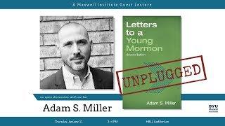 Adam S. Miller, "'Letters to a Young Mormon' Unplugged"