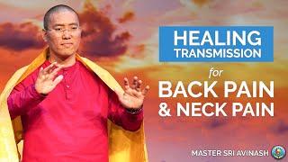 Life-Changing Healing for Back Pain & Neck Pain | Master Healer Sri Avinash