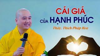 Cái giá của hạnh phúc - Thầy Thích Pháp Hòa