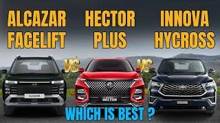 2024 Hyundai Alcazar Facelift Vs Hector Plus Vs Innova Hycross | Which is Best ? | Antique Auto Car