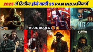 25 Upcoming Biggest South Pan Indian Movies 2025 In Hindi || High Expectations |Upcoming Movies 2025