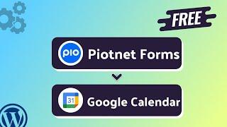 Integrating Piotnet Forms with Google Calendar | Step-by-Step Tutorial | Bit Integrations