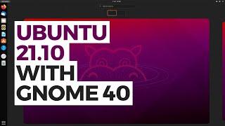 Ubuntu 21.10 With GNOME 40