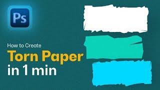 CREATE TORN PAPER IN 1 MIN IN PHOTOSHOP