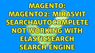 Magento: Magento2: Mirasvit SearchAutocomplete not working with Elasticsearch search engine