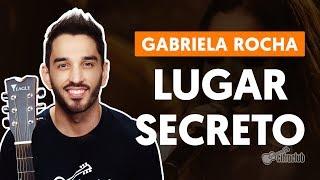 SECRET PLACE - Gabriela Rocha (simplified guitar lesson)