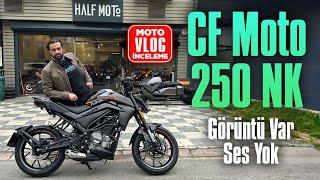 CF Moto 250 NK Motovlog İnceleme | Görüntü Var Ses yok