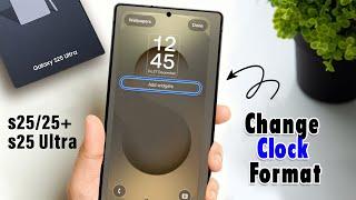 How To Change Clock Format On Samsung Galaxy S25/ S25 Ultra