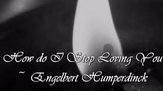 How Do I Stop Loving You - Engelbert Humperdinck European Video