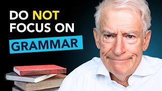 Stop obsessing over grammar: focus on this instead