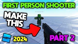How to Make an FPS GAME in Roblox Studio - 2024 Part 2
