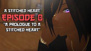 (OLD TEST VIDEO) A Stitched Heart | EP0: A Prologue To A Stitched Heart | #VRChat Interactive Story