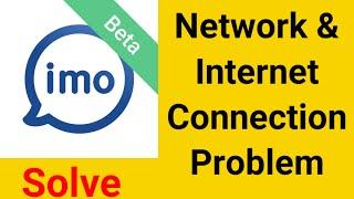 Fix imo beta App Network & No Internet Connection Error Problem Solve in Android