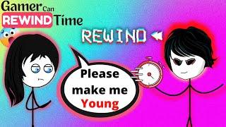 When a gamer can Rewind Time