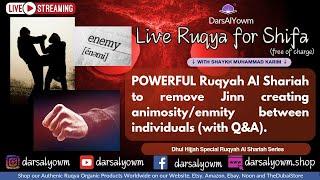 Remove the Jinn creating enemies, animosity between people with this Live Ruqyah Al Shariah with Q&A