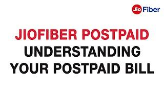 JioFiber Postpaid - Understanding Your Postpaid bill